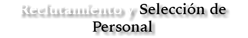 Reclutamiento y Selección de Personal